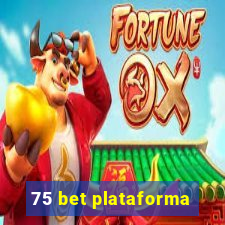 75 bet plataforma